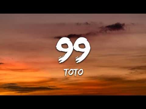 Toto - 99 (Lyrics)