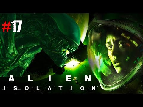 ALIEN ISOLATION Walkthrough Gameplay Part 17 - Desolation
