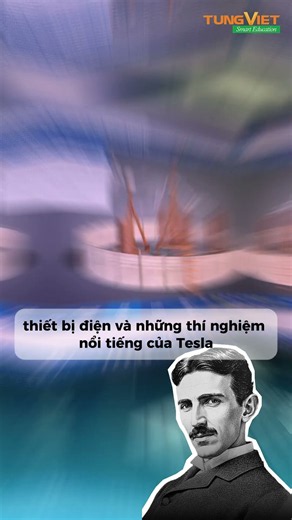 [TVC_SMART_EDU] Cùng mozaWeb khám phá phòng thí nghiệm của NIKOLA TESLA