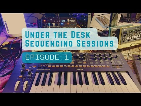 Under the Desk Sequencing Sessions - Episode 1