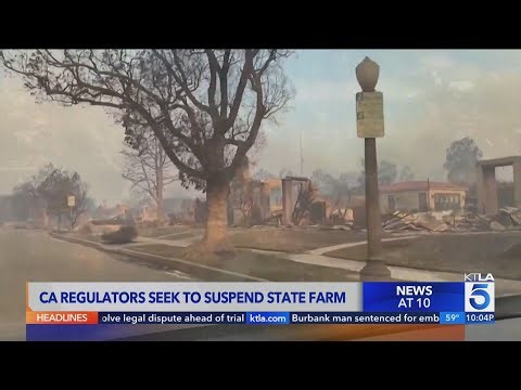 California regulators seek to suspend State Farm