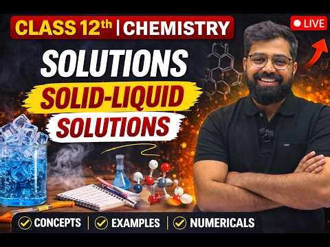 Solid–Liquid Solutions Explained 🔥 | Solutions Chapter | Class 12 Chemistry