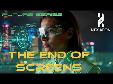 The End of Screens: The Augmented Reality Era Begins