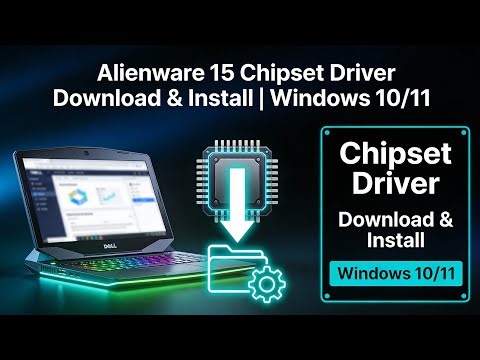 Alienware 15 Chipset Driver Download & Install | Windows 10/11