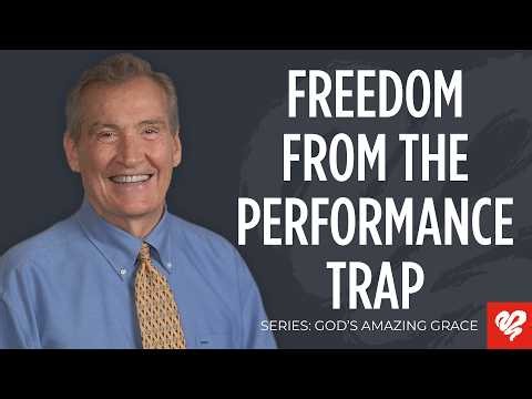 Freedom from the Performance Trap - Dr. Adrian Rogers