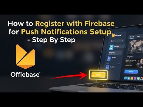 How to register with Firebase for push notifications setup - Step By Step