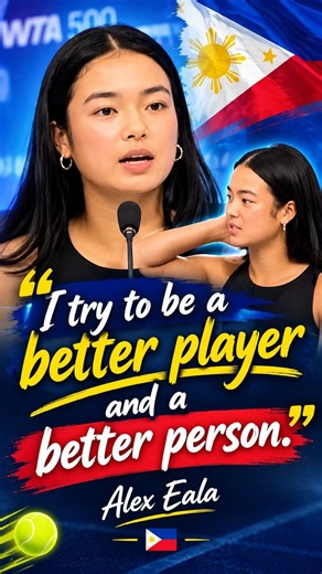 “I try to be a better player and a better person.” Alex Eala 🇵🇭