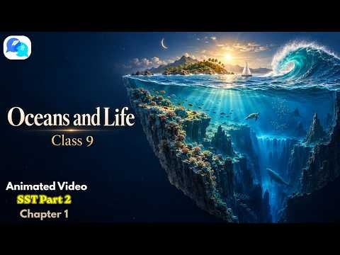 Oceans and Life class 9 || Animated Video || SST Part 2 Chapter 1
