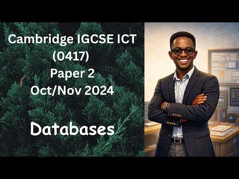 October/November 2024 Cambridge IGCSE ICT (0417) Paper 2 Databases