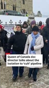 Queen of Canada doc director talks about the isolation to ‘cult’ pipeline