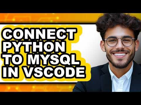 How to Connect Python to Mysql in Vscode - Easy Guide