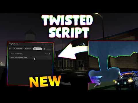 *NEW* Twisted Script (PASTEBIN 2026) (ESP ALL , TELEPORT , AUTO FARM TORNADO , SPAWN CAR )