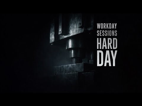 Workday Sessions — Hard Day