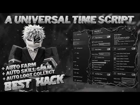 A Universal Time Script | Auto Farm | Auto Skill Spam | Auto Loot Collect | And & More