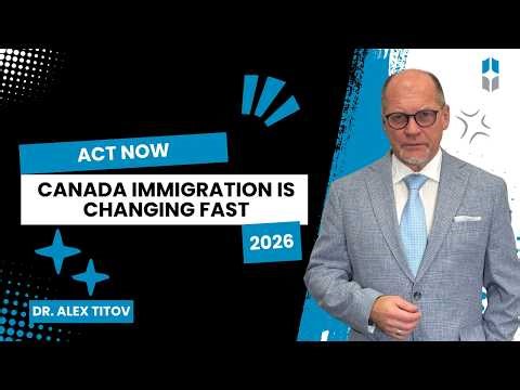 Canada Immigration Is Changing Fast - Act Now or Lose Your Chance