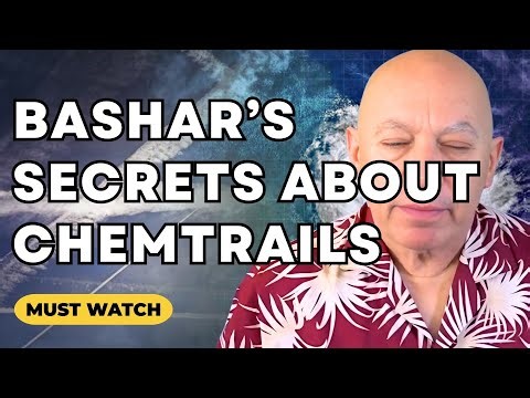 Bashar’s Secrets About Chemtrails, Atomic Gold & The Global Climate CURE (Bashar Compilation)