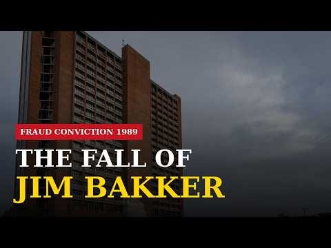 The Rise and Fall of Jim Bakker: Inside the PTL Scandal