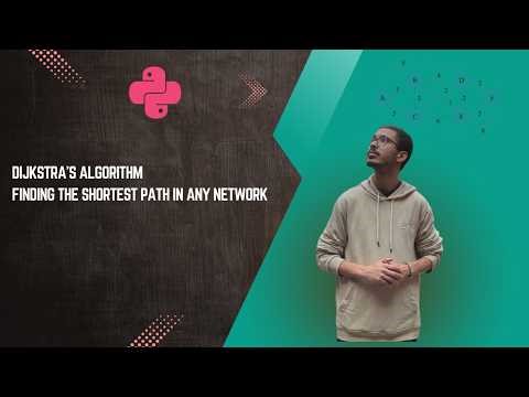 Dijkstra's Algorithm , Finding the Shortest Path in Any Network