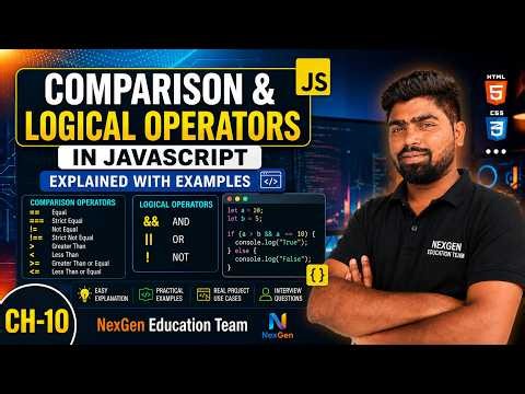 Ch-10 Comparison & Logical Operators in JavaScript Explained with Examples | Complete Tutorial