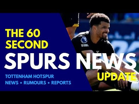 THE 60 SECOND SPURS NEWS UPDATE: Solanke to Miss the Rest of the Season, Chelsea Date at The Bridge