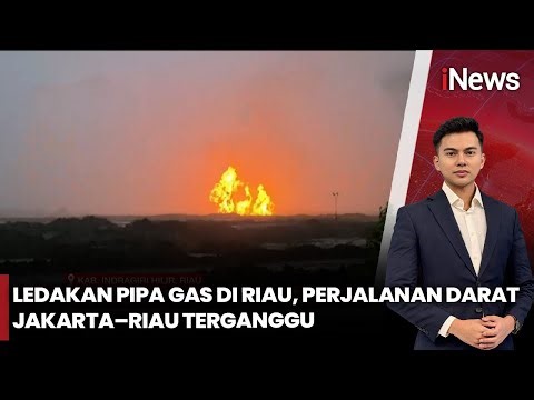 Pipa Gas Meledak di Riau, Akses Darat Jakarta–Riau Tak Bisa Dilintasi | iNews Prime 02/01