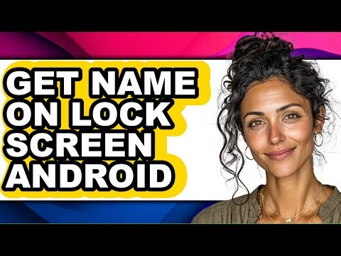 How to Get Name on Lock Screen Android - Easy Guide