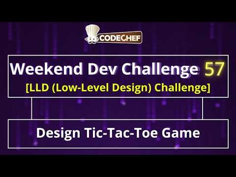 ⁠Design Tic-Tac-Toe Game | Weekend Dev 57 | LLD Projects