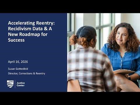 Accelerating Reentry: Recidivism Data & A New Roadmap for Success