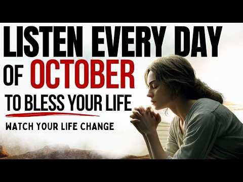 PRAY THIS Powerful October Prayer for Blessings And Breakthrough | Listen Every Day