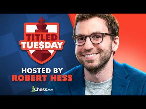 TITLED TUESDAY Is Back With GM Hess! Elite GMs Compete In Best Weekly Speed Chess Event!