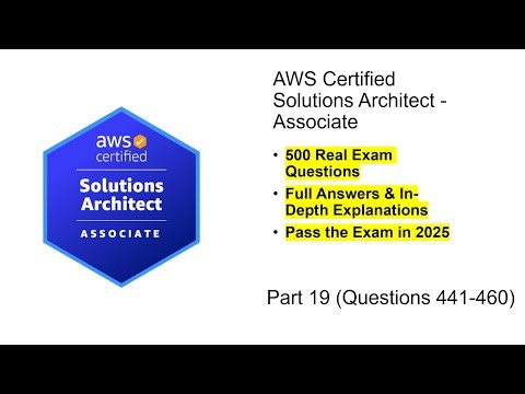 AWS Certified Solutions Architect (SAA-C03) | Real Exam Questions & Answers | Part 19 (Q441-460)