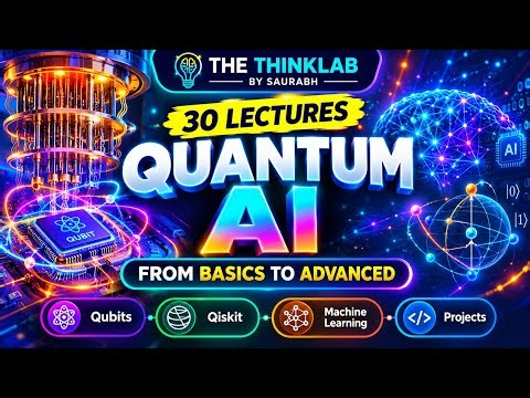 🚀 Quantum AI — From Basics to Advanced | A Complete 30-Lecture Learning Journey