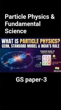 Particle Physics & Fundamental Science | #UPSC #upscmastermind #currentaffairs #upscpreparation #gs3