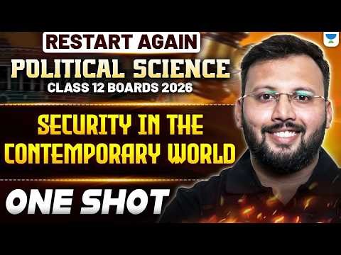 Class 12 Political Science | Security in the contemporary World - One Shot 🔥| Boards 2026 | Moin Sir