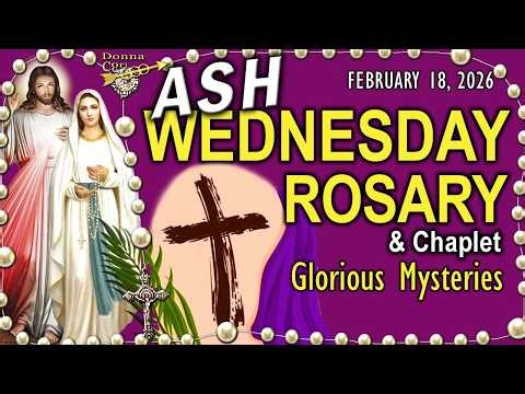 ASH WEDNESDAY Rosary Today & Chaplet | GLORIOUS Mysteries of the Holy Rosary Catholic Prayer