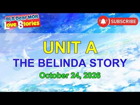 UNIT A - BELINDA _ BARANGAY LOVE STORIES _ PAPA DUDUT STORIES _OCTOBER 24, 2026