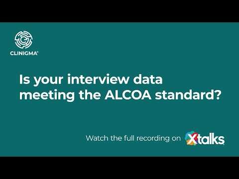 Is your in-trial interview data meeting the ALCOA standard?