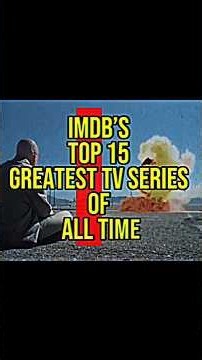 IMDb’s Top 15 Greatest TV Series of All Time