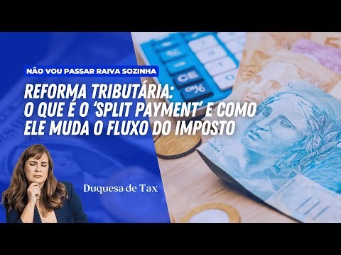 Reforma tributária: o que é o ‘split payment’ e como ele muda o fluxo do imposto
