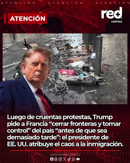 Luego de cruentas protestas, Trump pide a Francia “cerrar fronteras y tomar control”