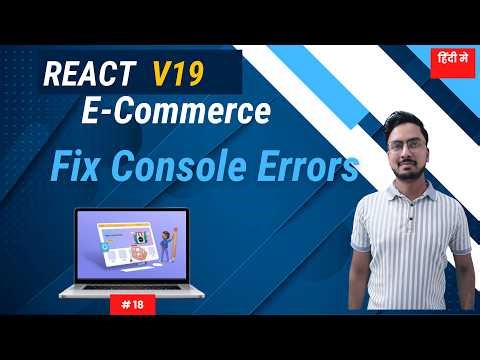 #18: Fix All Console Errors in React 19 E-commerce Project