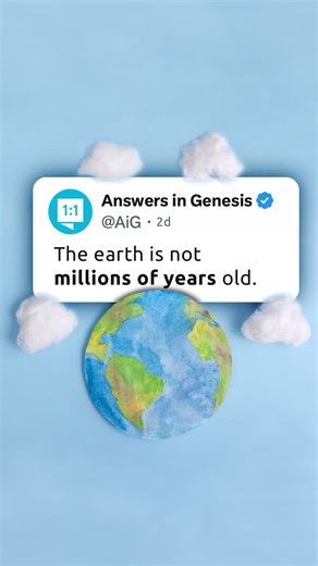 The universe is only around 6,000 years old, just like the Bible says!