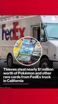 Nearly $1 Million in Pokémon cards stolen from FedEx truck in California