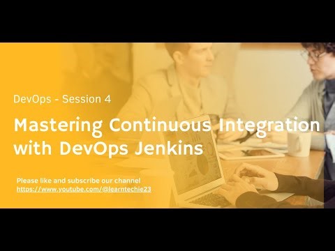 Mastering Continuous Integration with DevOps Jenkins - Session 4