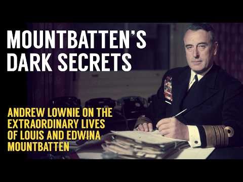 Andrew Lownie on the Dark Truth about Mountbatten