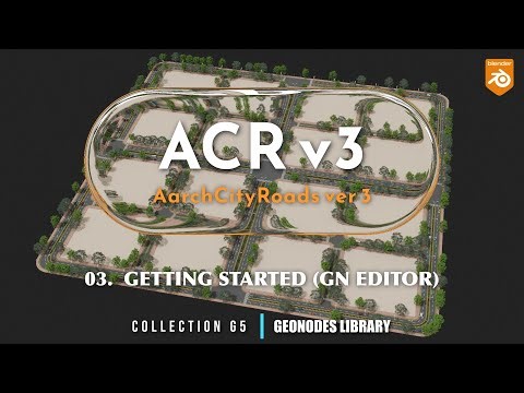 AarchCityRoads ver3 (ACRv3), Procedural CityRoads Generator, Blender - 03 GETTING STARTED(GN Editor)