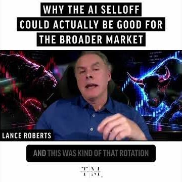 Why The AI Selloff Could Actually Be GOOD For The Broader Market