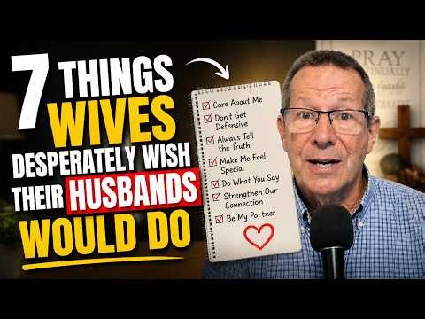 7 Things Wives Desperately Wish Their Husbands Would Do
