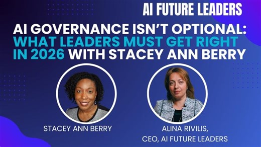 AI Governance Isn’t Optional: What Leaders Must Get Right in 2026 With Stacey Ann Berry | AI Future Leaders Inc