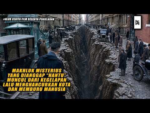 MAKHLUK MISTERIUS MENGHANCURKAN KOTA DAN MEMBURU MANUSIA - ALUR CERITA FILM